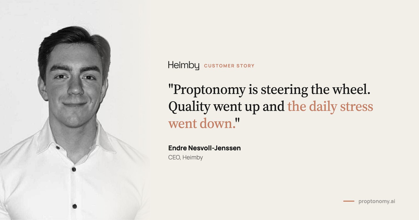 Endre Nesvoll-Jenssen, CEO of Heimby: Proptonomy is steering the wheel. Quality went up and the daily stress went down.